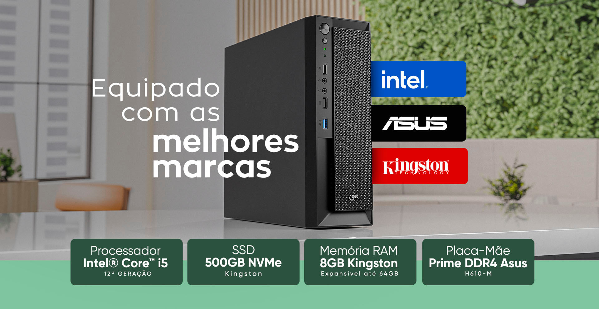 Produzido no Brasil, com o que há de melhor no mundo.